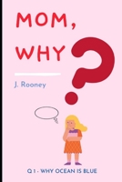 MOM, WHY?: Q1 - Why Ocean is Blue? B08ZBRK38W Book Cover