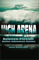High Arena and Buttercup's Run: Science-Fiction Action Adventure Stories 0595167829 Book Cover