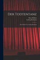 Der Todtentanz: Ein Gedicht Von Ludwig Bechstein 1019070315 Book Cover