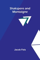Shakspere and Montaigne 9357972420 Book Cover