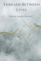 Threads Between Lives (The thread collection) B0G57CKXMY Book Cover