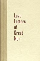 Love Letters of Great Men B007RCD6GE Book Cover