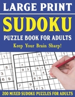 Large Print Sudoku Puzzle Book For Adults: 200 Mixed Sudoku Puzzles For Adults: Sudoku Puzzles for Adults Easy Medium and Hard Large Print Puzzle Book For Adults - Vol 8 B094SXTDBP Book Cover