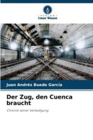 Der Zug, den Cuenca braucht: Chronik seiner Verteidigung (German Edition) 3841639046 Book Cover