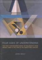 Four Ages of Understanding: The first Postmodern Survey of Philosophy from Ancient Times to the Turn of the Twenty-First Century (Toronto Studies in Semiotics and Communication) 1442613017 Book Cover