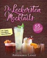 Mocktails: 55 leckere Rezepte für Drinks und Cocktails ohne Alkohol 1974267016 Book Cover