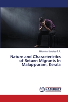 Nature and Characteristics of Return Migrants In Malappuram, Kerala 3659179817 Book Cover