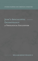 Jude's Apocalyptic Eschatology as Theological Exclusivism 1948048493 Book Cover