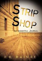 Strip Shop: An Insightful Journal 1456716530 Book Cover