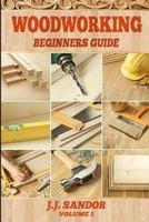 Woodworking: Woodworking for Beginners, DIY Project Plans, Woodworking Book, Learn Fast How to Start with Woodworking Projects Step by Step 1974545385 Book Cover