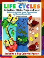 Early Themes: Life Cycles: Butterflies, Chicks, Frogs, and More! (Grades K-1) 0590685724 Book Cover