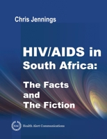 HIV/AIDS in South Africa - The Facts and the Fiction 093657108X Book Cover