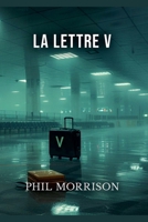 La Lettre V (French Edition) B0GW17692G Book Cover