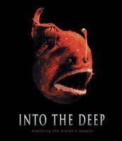 Into the Deep: Exploring Earth's Oceans 1847241441 Book Cover