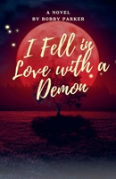 I Fell In Love With A Demon B0DPR3VN21 Book Cover