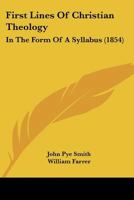 First Lines Of Christian Theology: In The Form Of A Syllabus 1120619963 Book Cover