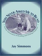 You Never Asked Me to Read: Useful Assessment of Reading and Writing Problems 0205288545 Book Cover