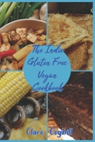 The Indie Gluten Free Vegan Cookbook: 120 easy Recipes 1979961867 Book Cover