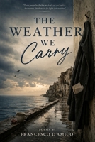 THE WEATHER WE CARRY B0H7Q89GT3 Book Cover