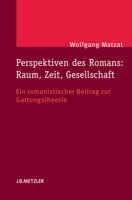 Perspektiven Des Romans: Raum, Zeit, Gesellschaft: Ein Romanistischer Beitrag Zur Gattungstheorie 3476025381 Book Cover