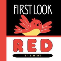First Look RED: 3-6 Mths Book Two in the First Look Book series 1763507548 Book Cover