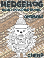 Adult Coloring Books Cheap - Animals - Hedgehog B09CKP1FFT Book Cover