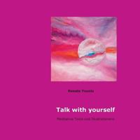 Talk with yourself: Meditative Texte und Illustrationen 3746017912 Book Cover