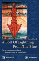 A Bolt of Lightning From The Blue: The vast commentary on Vajrakila 3936372004 Book Cover