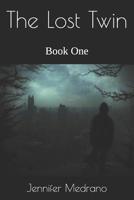 The Lost Twin: Book One 1096793458 Book Cover