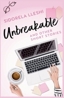 Unbreakable And Other Short Stories B0FK46RQK3 Book Cover