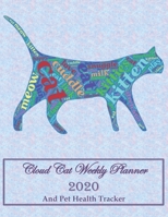 Cloud Cat Weekly Planner 2020 And Pet Health Tracker: Are you the owner of an aging cat? This 8.5 x 11 dated pink & blue planning calendar with weekly 2-page spreads helps track your appointments as w 1710051221 Book Cover