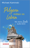 Pilgern Mitten Im Leben: Wie Deine Seele Laufen Lernt 3451032260 Book Cover
