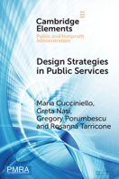 Design Strategies in Public Services (Elements in Public and Nonprofit Administration) 1009451723 Book Cover
