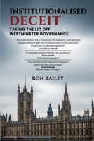 Institutionalised Deceit: Taking the Lid off Westminster Governance 1807250830 Book Cover