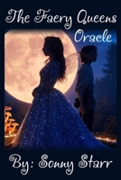 The Faery Queens Oracle (The Oracle Series) B0DTKBXMRK Book Cover