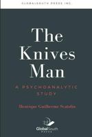 The Knives Man: A psychoanalytic study 1979967385 Book Cover