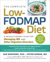The Complete Low-FODMAP Diet: A Revolutionary Recipe Plan to Relieve Gut Pain and Alleviate IBS and Other Digestive Disorders 1615190805 Book Cover