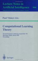 Computational Learning Theory: Second European Conference, EuroCOLT '95, Barcelona, Spain, March 13 - 15, 1995. Proceedings 3540591192 Book Cover