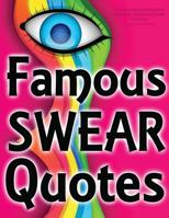 Famous Swearing: Sweary Quotes from Big Assholes in Blockbuster Movies...: A Swear Word Adult Coloring Book for Dirty Colouring 1530055296 Book Cover