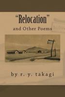 Relocation: And Other Poems by R. Y. Takagi 1493551841 Book Cover