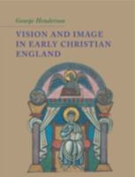 Vision and Image in Early Christian England 0521551307 Book Cover