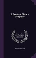 A Practical Dietary Computer 1358717893 Book Cover