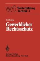 Gewerblicher Rechtsschutz: Patent, Gebrauchsmuster, Warenbezeichnung, Geschmacksmuster Und Ihre Behandlung 354010996X Book Cover