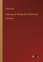Ursprung und Anfänge des Christentums: Dritter Band 3368233289 Book Cover
