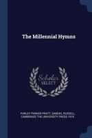 The Millennial Hymns Of Parley Parker Pratt 1021300845 Book Cover