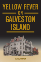 Yellow Fever on Galveston Island 1467146552 Book Cover