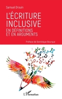 L'écriture inclusive en définitions et en arguments (French Edition) 2140297369 Book Cover