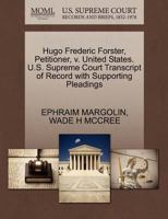 Hugo Frederic Forster, Petitioner, v. United States. U.S. Supreme Court Transcript of Record with Supporting Pleadings 127070379X Book Cover