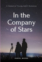 In the Company of Stars: A Celestial Young Adult Romance B0C9SNQHPL Book Cover