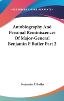 Autobiography And Personal Reminiscences Of Major-General Benjamin F Butler Part 2 116298581X Book Cover